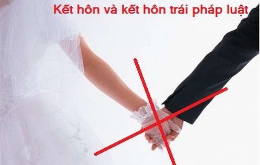  Kết hôn trái pháp luật và những điều cần biết 