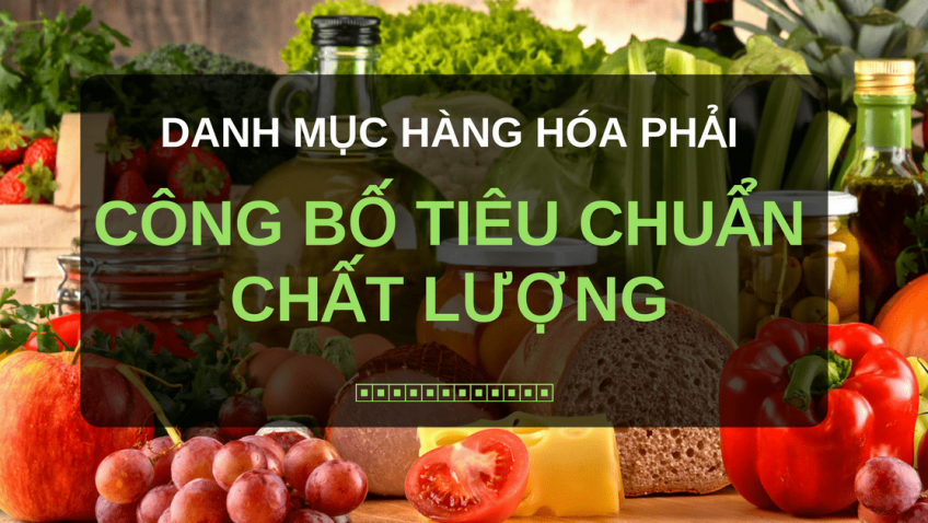 Danh mục thực phẩm phải công bố chất lượng