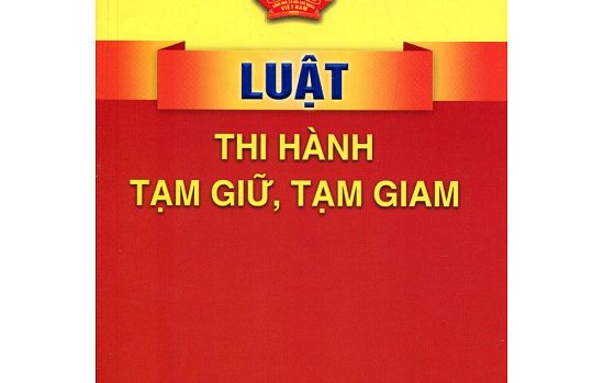 Luật thi hành tạm giữ, tạm giam 2015