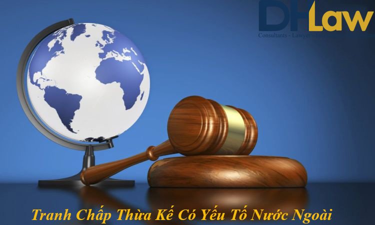 GIẢI QUYẾT XUNG ĐỘT PHÁP LUẬT TỪ QUAN HỆ THỪA KẾ CÓ YẾU TỐ NƯỚC NGOÀI